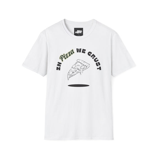 In Pizza We Crust T-Shirt