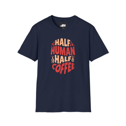 Half Human Half Coffee Coffee Lover T-Shirt