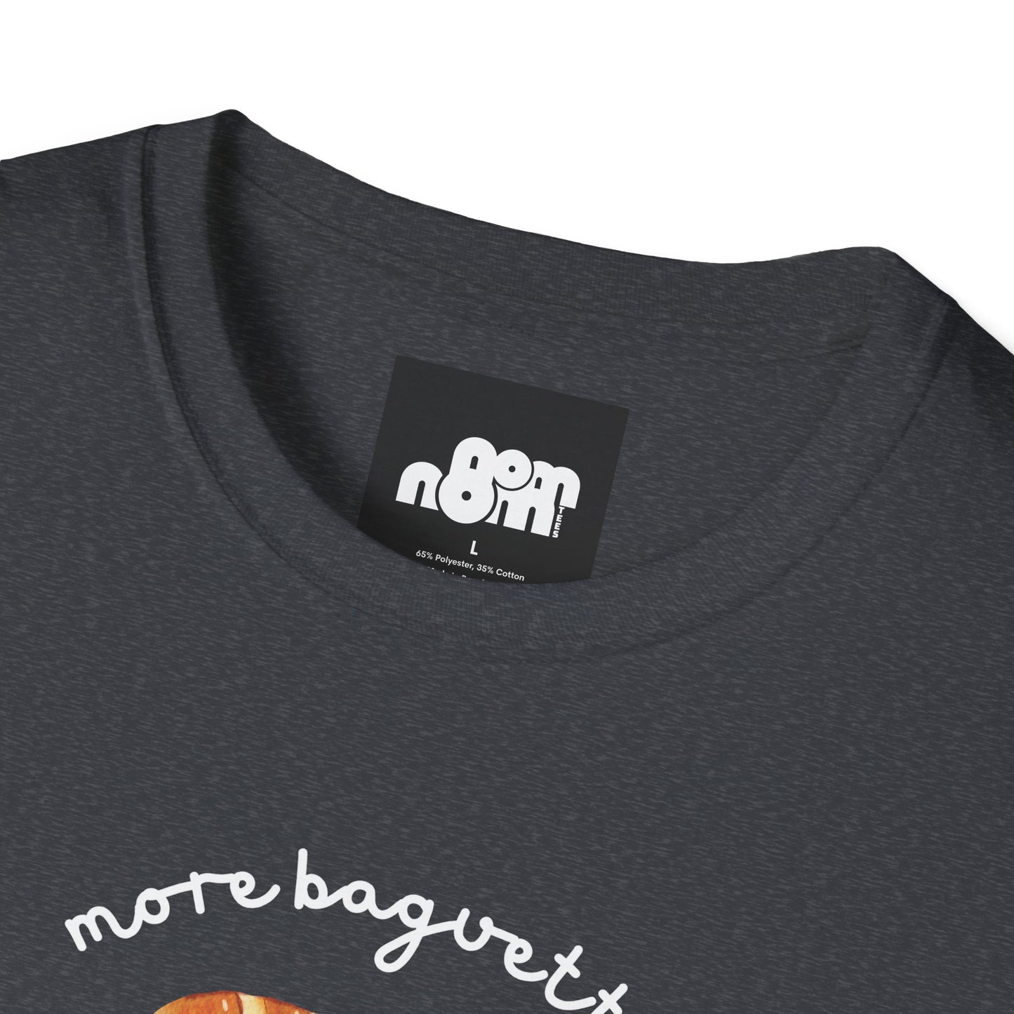 More Baguette Less Regret T-Shirt
