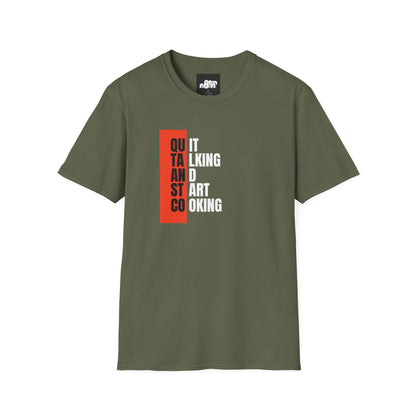 Quit Talking Start Cooking T-shirt