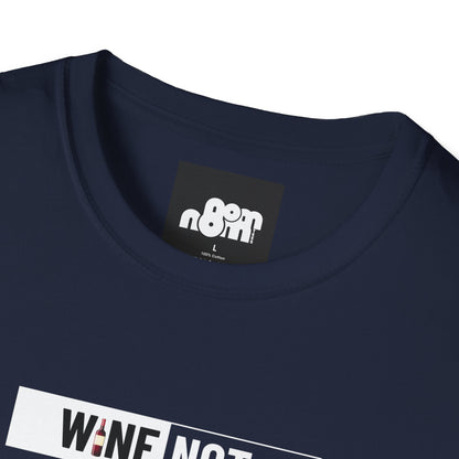 Wine Not T-Shirt