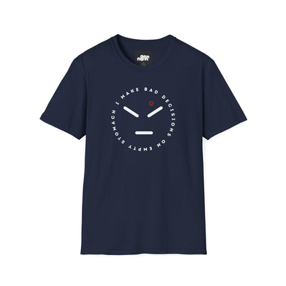 Bad Decisions On Empty Stomach T-Shirt