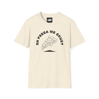 In Pizza We Crust T-Shirt