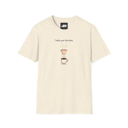 I Make Pour Decisions - Unisex Softstyle T-Shirt
