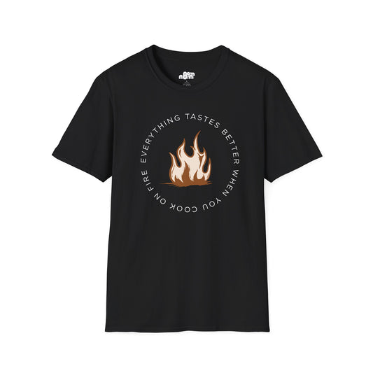 Everything Tastes Better When You Cook On Fire Softstyle T-Shirt
