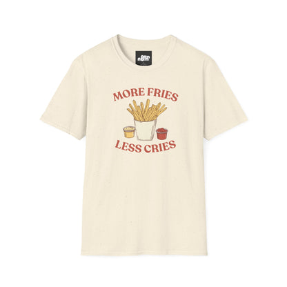 More Fries Less Cries T-Shirt