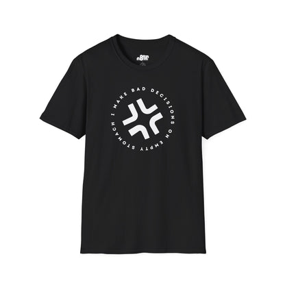 Bad Decisions on Empty Stomach T-Shirt