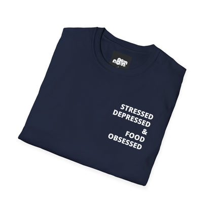 Stressed Depressed & Food Obsessed T-Shirt