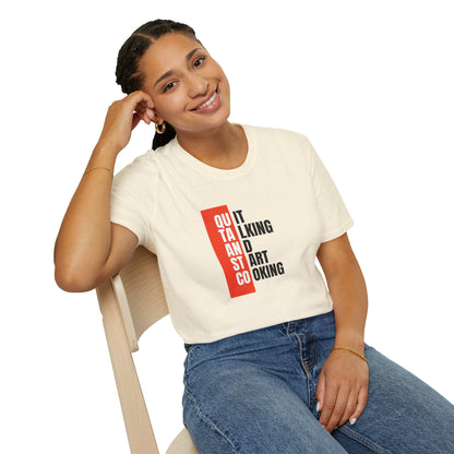 Quit Talking Start Cooking T-shirt