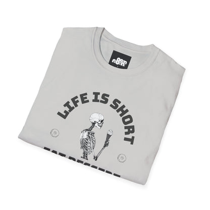 Life Is Short T-Shirt