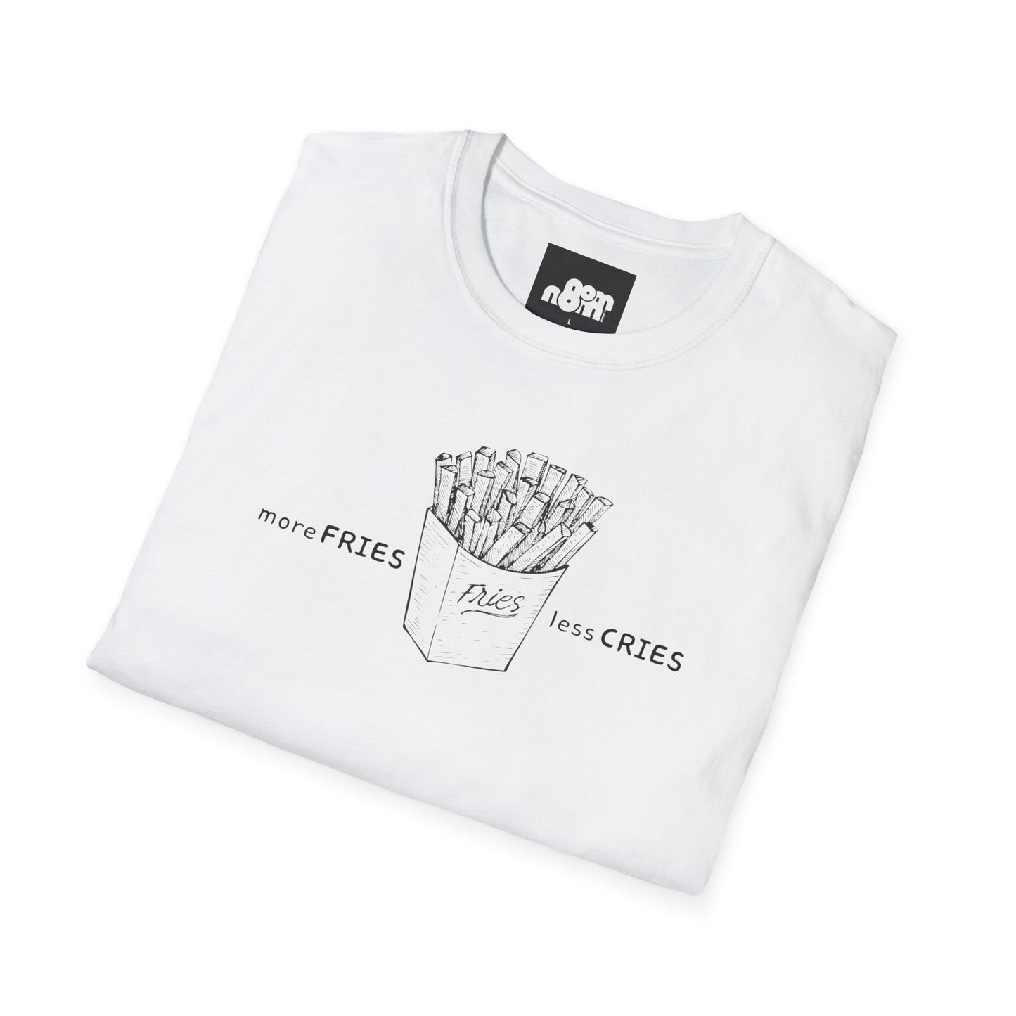 More Fries Less Cries T-Shirt