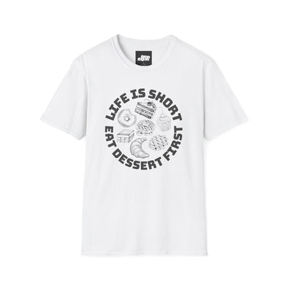 Life Is Short Eat Dessert First T-Shirt