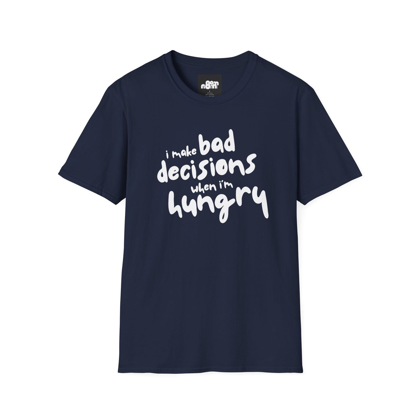 Bad Decisions When I'm Hungry T-Shirt