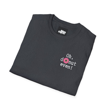 Oh, Donut Even T-Shirt