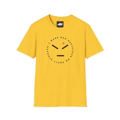 Bad Decisions On Empty Stomach T-Shirt