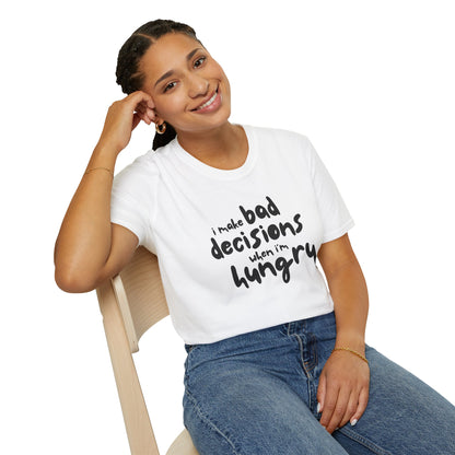 Bad Decisions When I'm Hungry T-Shirt