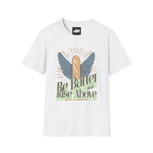 Inspirational Funny T-Shirt 'Be Batter and Rise Above'
