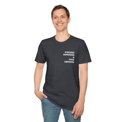 Stressed Depressed & Food Obsessed T-Shirt