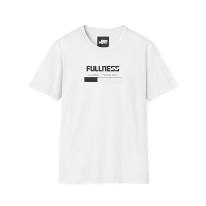 Fullness Loading T-Shirt