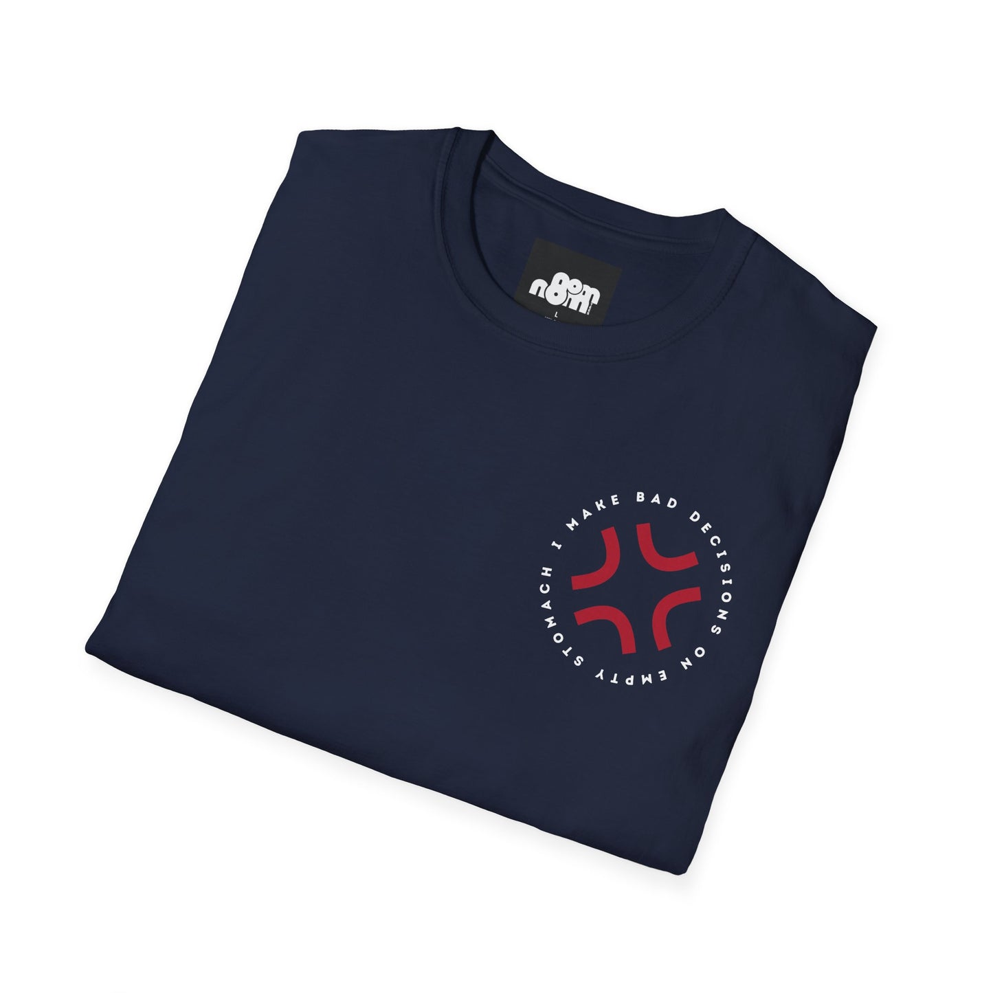 Bad Decisions on Empty Stomach T-Shirt