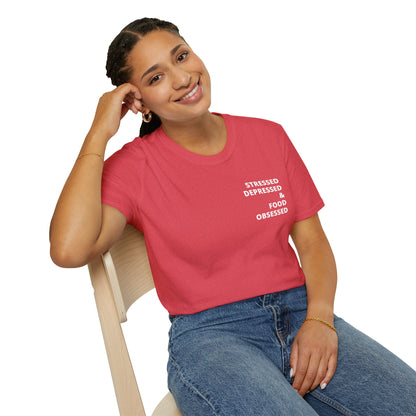 Stressed Depressed & Food Obsessed T-Shirt