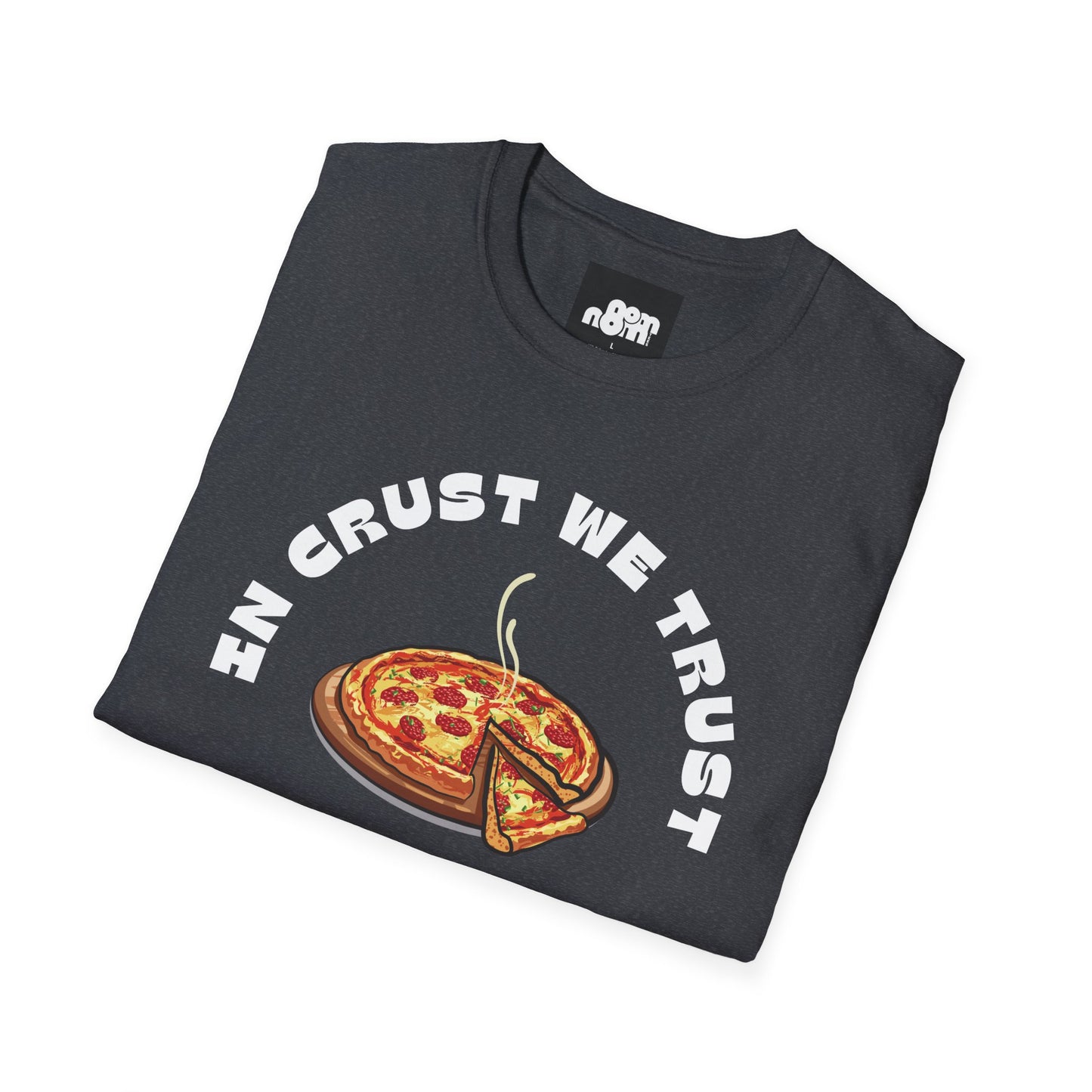 In Crust We Trust T-Shirt