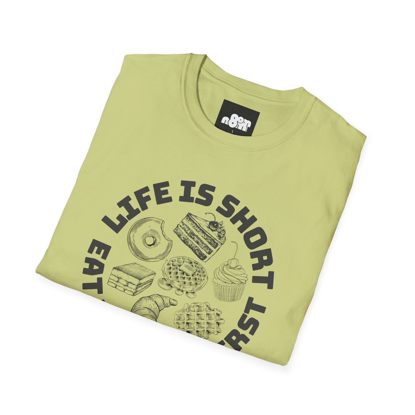 Life Is Short Eat Dessert First T-Shirt
