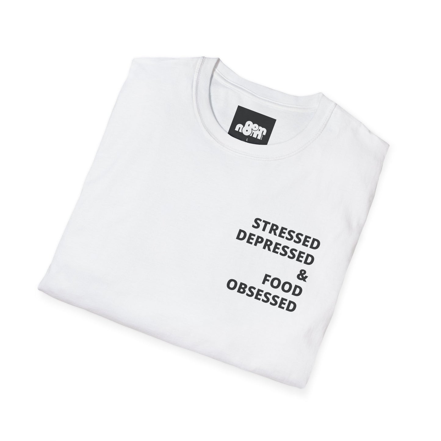 Stressed Depressed & Food Obsessed T-Shirt