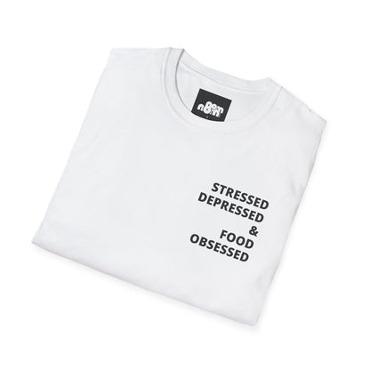 Stressed Depressed & Food Obsessed T-Shirt
