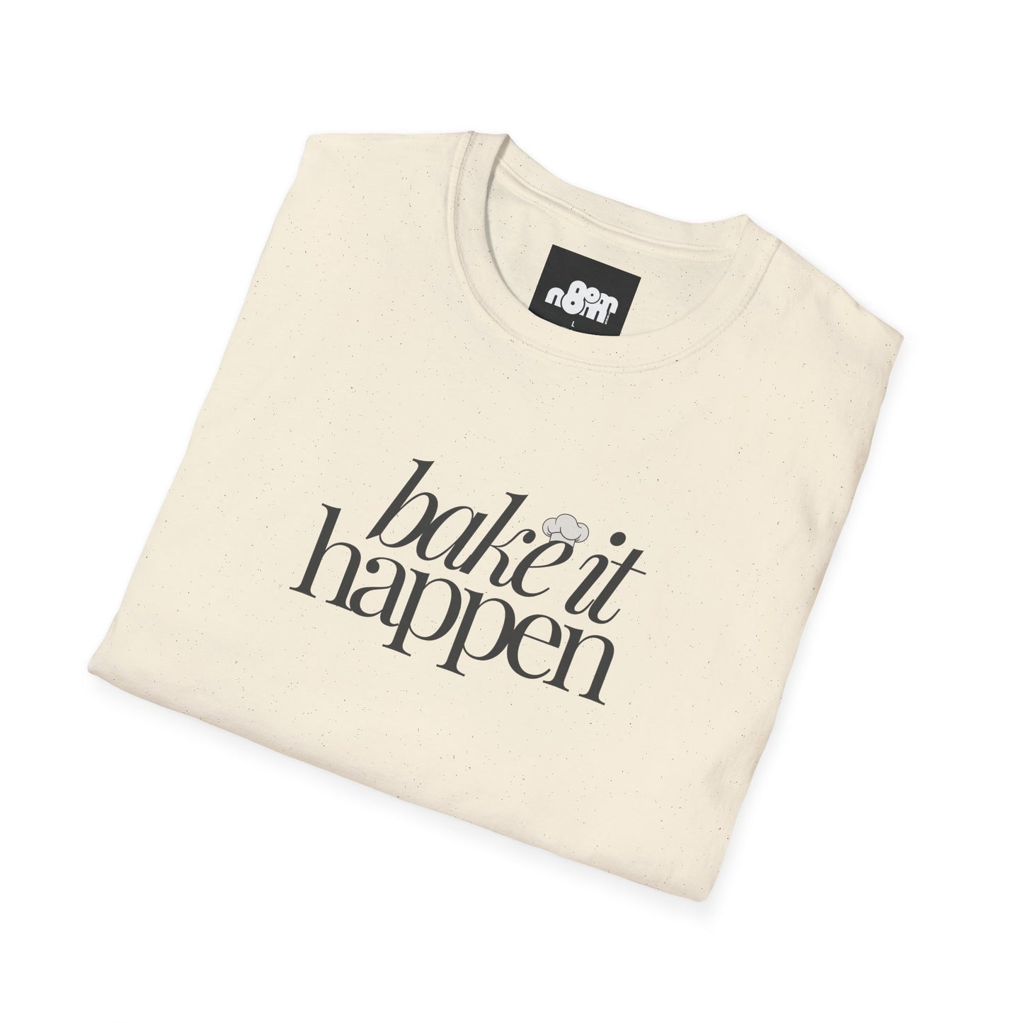 Bake It Happen T-Shirt Trendy Inspirational Tee for Food Lovers