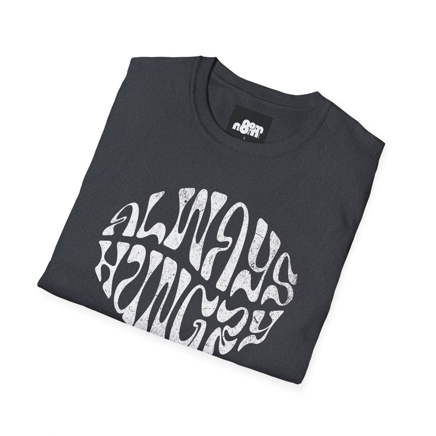 Always Hungry T-Shirt