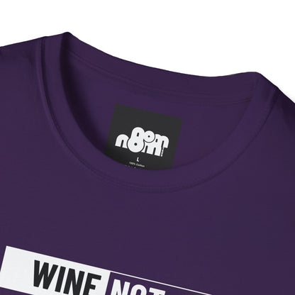 Wine Not T-Shirt