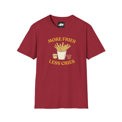 More Fries Less Cries T-Shirt