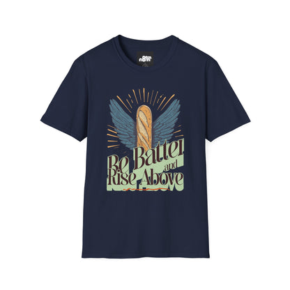 Inspirational Funny T-Shirt 'Be Batter and Rise Above'