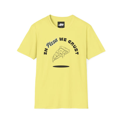 In Pizza We Crust T-Shirt
