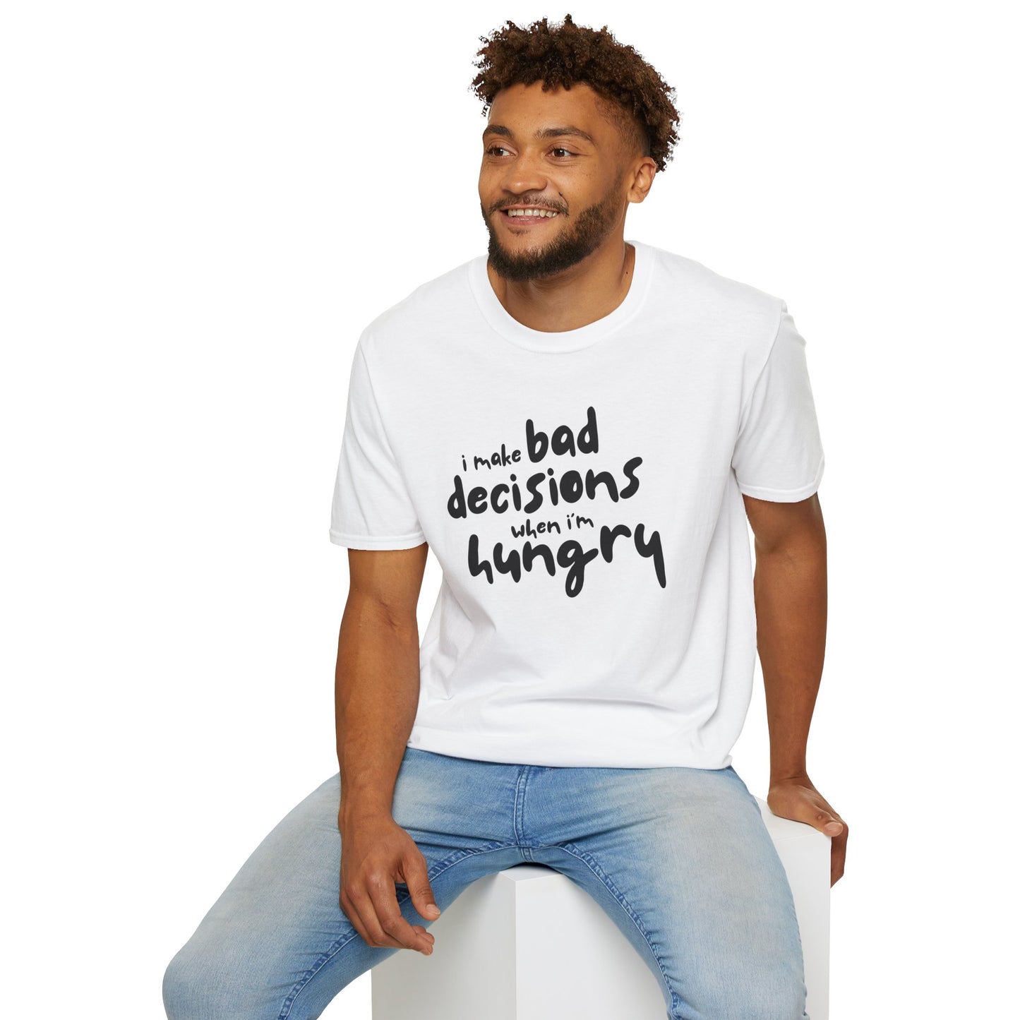 Bad Decisions When I'm Hungry T-Shirt