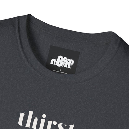 Thirst T-Shirt