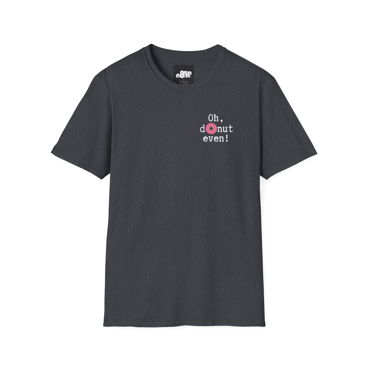 Oh, Donut Even T-Shirt