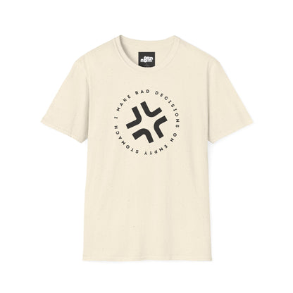 Bad Decisions on Empty Stomach T-Shirt