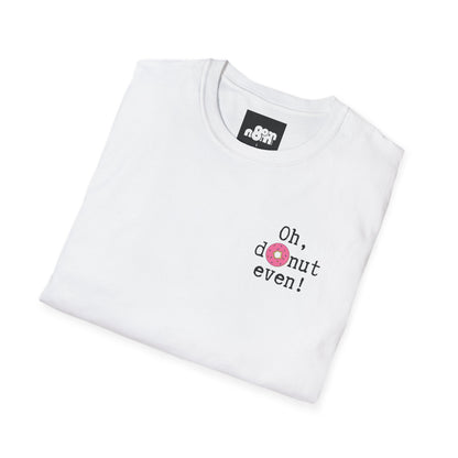Oh, Donut Even T-Shirt