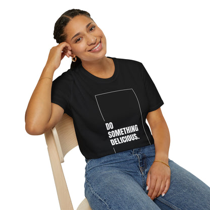 Inspirational T-Shirt "Do Something Delicious"