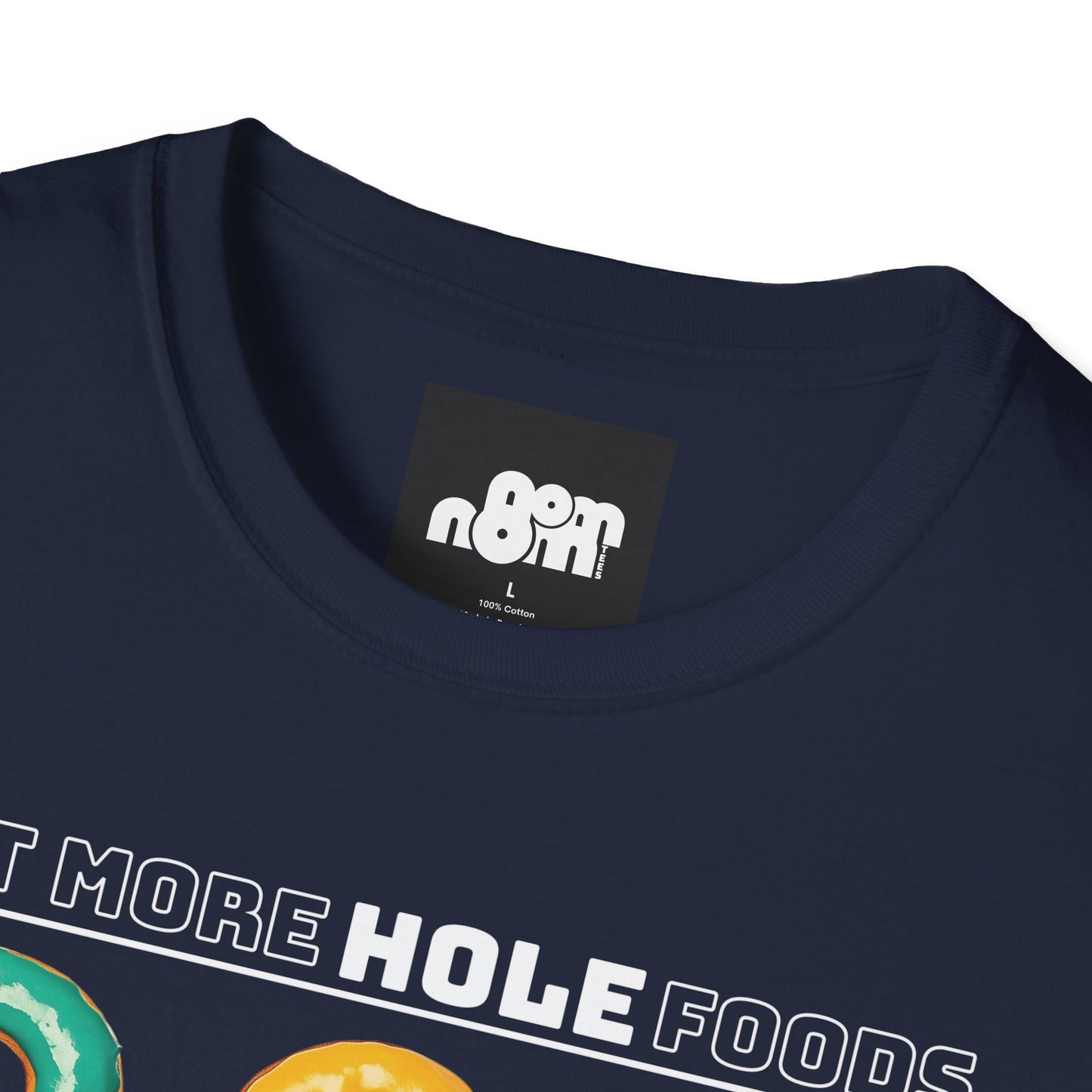 Eat More Hole Foods T-Shirt Fun Donut Graphic Tee