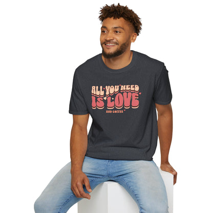 All You Need is Love and Coffee T-Shirt Tee for Coffee Lovers