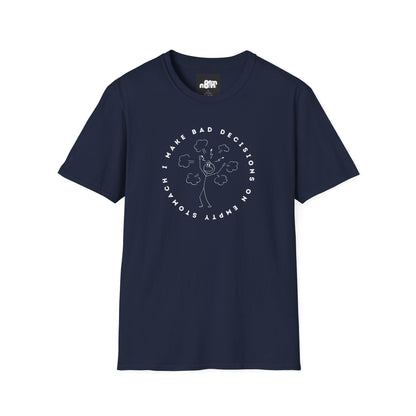 Bad Decisions on Empty Stomach T-Shirt