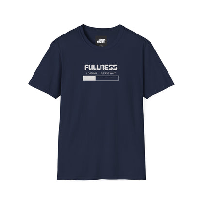 Fullness Loading T-Shirt