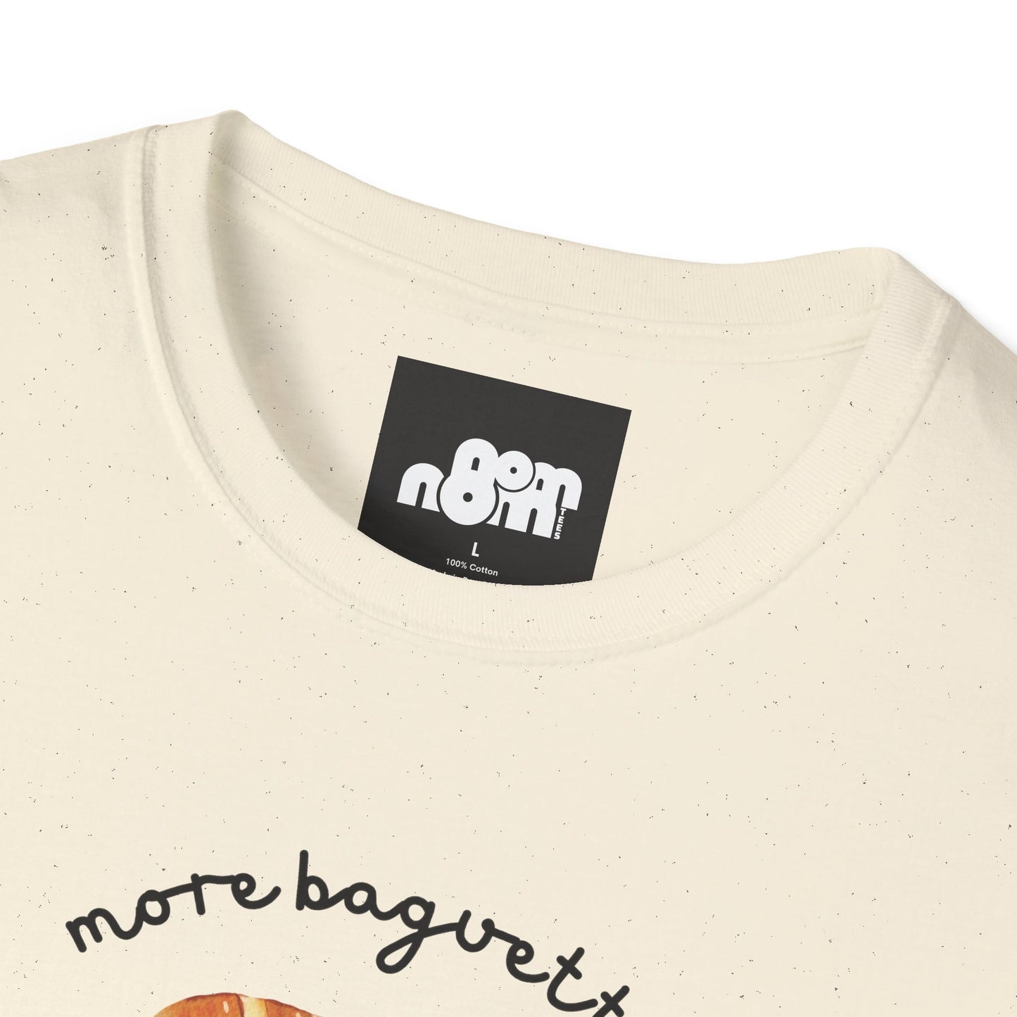 More Baguette Less Regret T-Shirt