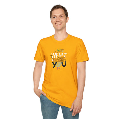 Eat What Makes You Full T-Shirt Colorful, Comfortable Casual Tee