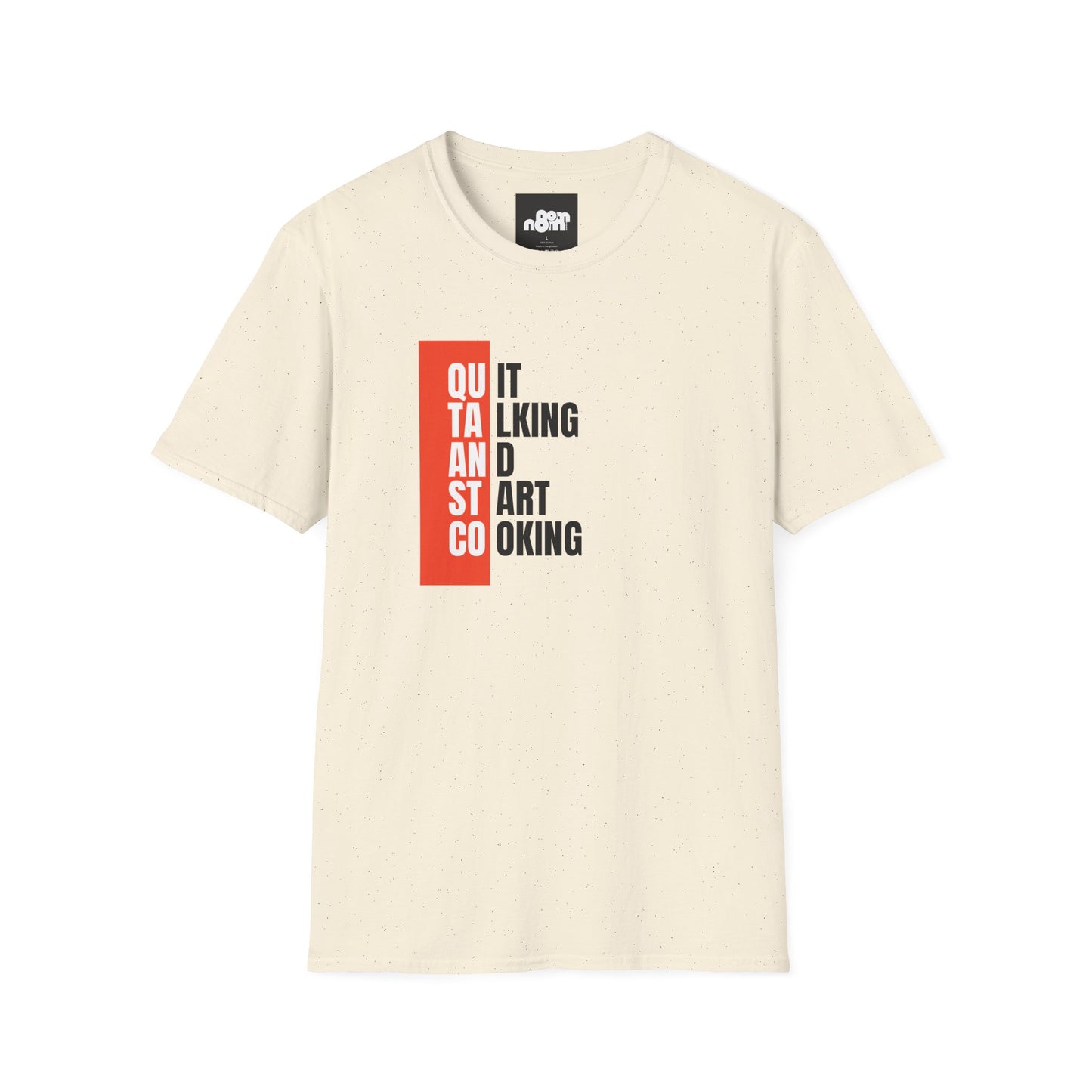 Quit Talking Start Cooking T-shirt