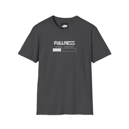 Fullness Loading T-Shirt