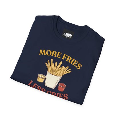 More Fries Less Cries T-Shirt